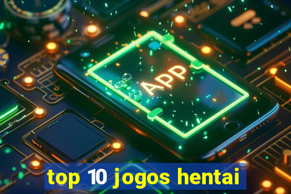 top 10 jogos hentai